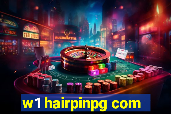 w1 hairpinpg com